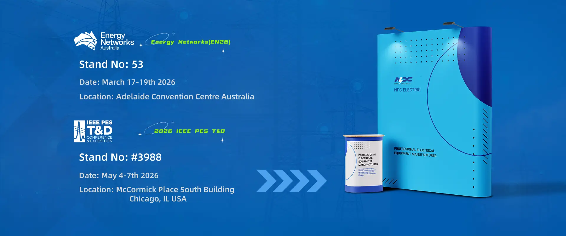 NPC ELECTRIC participated in the EN26,#53,March, 17-19th 2026,Australia AND #3988 ,May 4-7th 2026, Chicago, IL USA