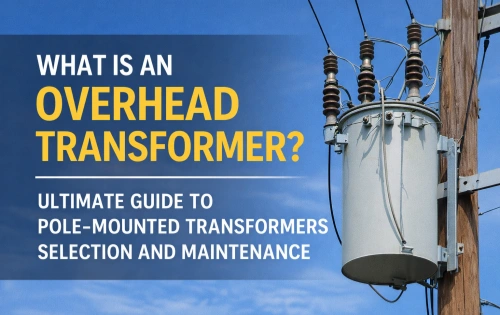 Overhead Transformer Guide: Pole-Mounted Selection & Maintenance